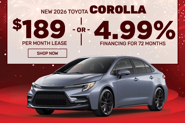Lease a 2026 Toyota Corolla for $189/mo or 4.99% APR for 72 Months